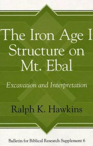 Cover image for The Iron Age I Structure on Mt. Ebal: Excavation and Interpretation