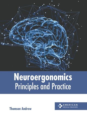 Cover image for Neuroergonomics: Principles and Practice