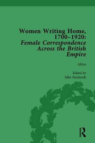 Cover image for Women Writing Home, 1700-1920 Vol 1: Female Correspondence Across the British Empire