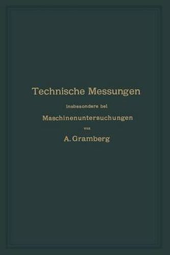 Cover image for Technische Messungen Insbesondere Bei Maschinenuntersuchungen: Zum Gebrauch in Maschinenlaboratorien Und Fur Die Praxis