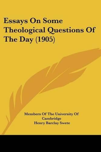 Essays on Some Theological Questions of the Day (1905)