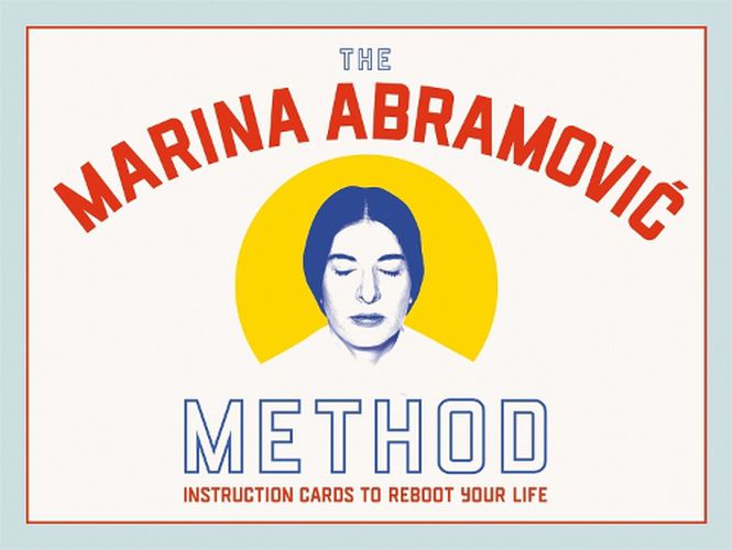 Marina Abramovic Method Instruction Cards To Rebbot Your Life
