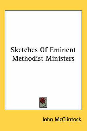 Cover image for Sketches of Eminent Methodist Ministers