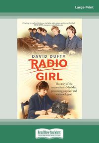 Cover image for Radio Girl: The story of the extraordinary Mrs Mac, pioneering engineer and wartime legend
