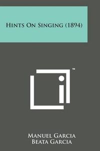 Cover image for Hints on Singing (1894)