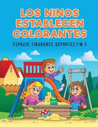 Cover image for Los ninos establecen colorantes: Espacio, tiburones, deportes y m-s