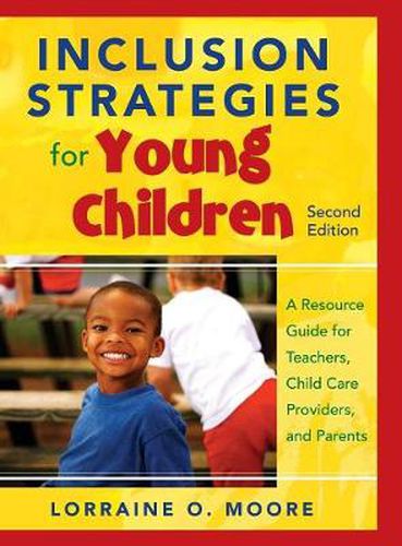 Inclusion Strategies for Young Children: A Resource Guide for Teachers, Child Care Providers, and Parents