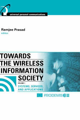 Towards the Wireless Information Society: Systems, Services, and Applications