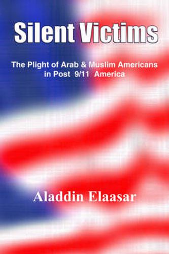 Cover image for Silent Victims: The Plight of Arab & Muslim Americans in Post 9/11 America