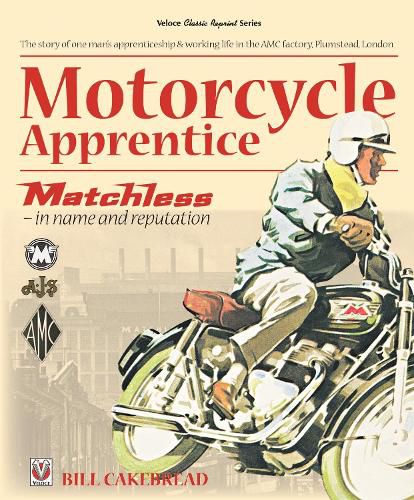 Cover image for Motorcycle Apprentice: Matchless - In Name & Reputation