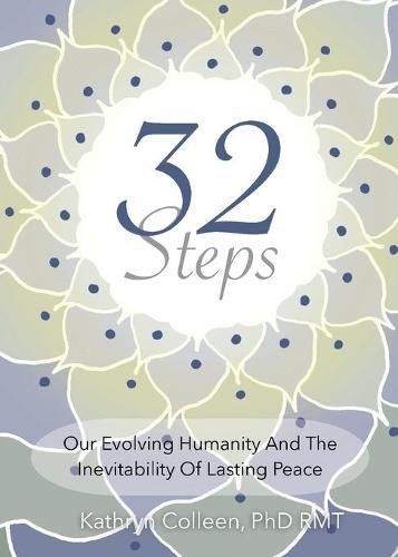 Cover image for 32 Steps: Our Evolving Humanity And The Inevitability Of Lasting Peace