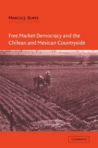 Cover image for Free Market Democracy and the Chilean and Mexican Countryside