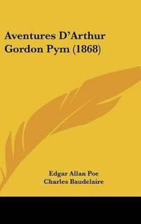 Cover image for Aventures D'Arthur Gordon Pym (1868)