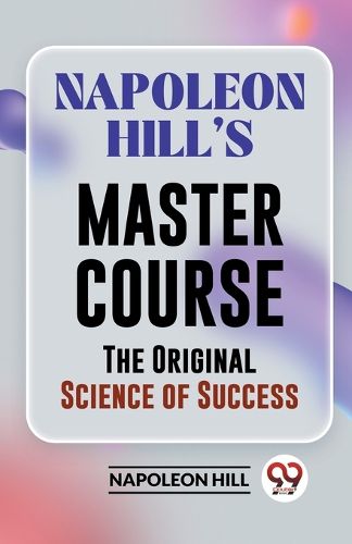 Cover image for Napoleon Hill?S Master Course the Original Science of Success