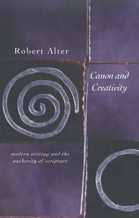 Cover image for Canon and Creativity: Modern Writing and the Authority of Scripture