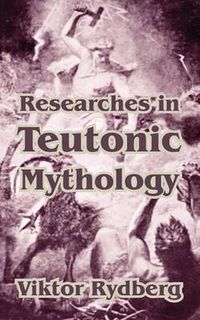 Cover image for Researches in Teutonic Mythology