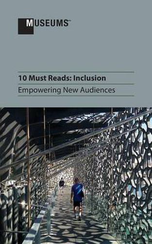 10 Must Reads: Inclusion - Empowering New Audiences