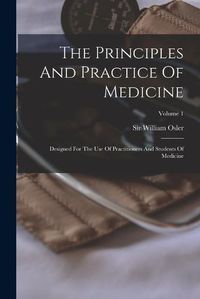 Cover image for The Principles And Practice Of Medicine