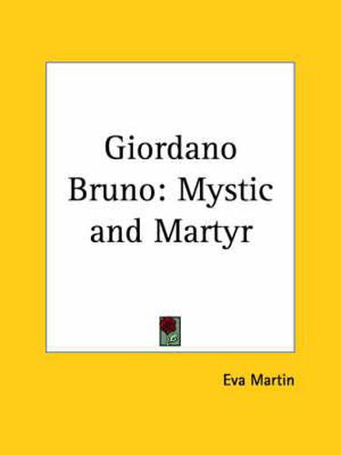 Cover image for Giordano Bruno: Mystic and Martyr (1921)