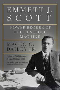 Cover image for Emmett J. Scott: Power Broker of the Tuskegee Machine