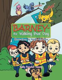 Cover image for Barney - the 'Walking Bus' Dog