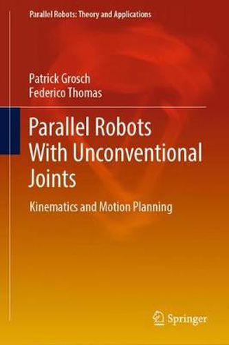 Cover image for Parallel Robots With Unconventional Joints: Kinematics and Motion Planning