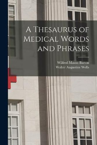 A Thesaurus of Medical Words and Phrases