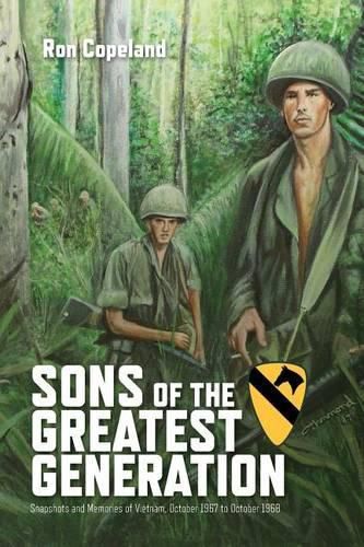 Cover image for Sons of the Greatest Generation: Snapshots and Memories of Vietnam, October 1967 to October 1968