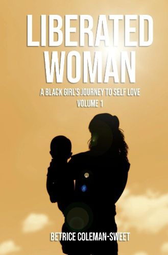 Cover image for Liberated Woman: A Black Girl's Journey to Self Love