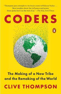 Cover image for Coders: The Making of a New Tribe and the Remaking of the World