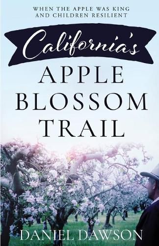 California's Apple Blossom Trail: When the Apple was King and Children Resilient