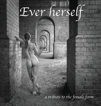 Cover image for Ever herself: a tribute to the female form