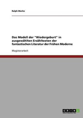 Cover image for Das Modell der Wiedergeburt in ausgewahlten Erzahltexten der fantastischen Literatur der Fruhen Moderne