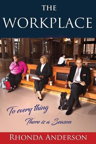 Cover image for The Workplace: To Every Thing There is a Season