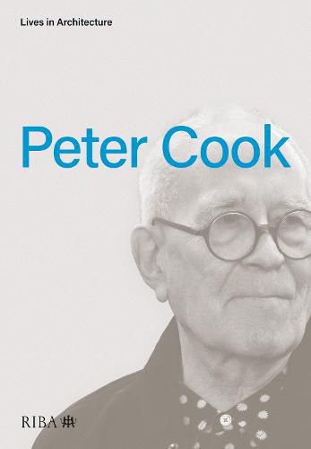 Cover image for Lives in Architecture: Peter Cook