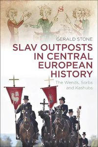 Cover image for Slav Outposts in Central European History: The Wends, Sorbs and Kashubs