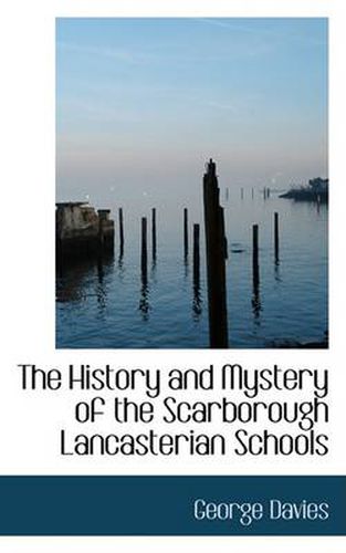 Cover image for The History and Mystery of the Scarborough Lancasterian Schools