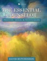 Cover image for Essential Counselor: Process, Skills, and Techniques