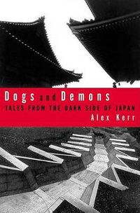 Cover image for Dogs and Demons: Tales from the Dark Side of Modern Japan