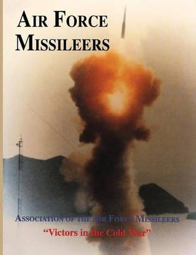 Cover image for Association of the Air Force Missileers: Victors in the Cold War