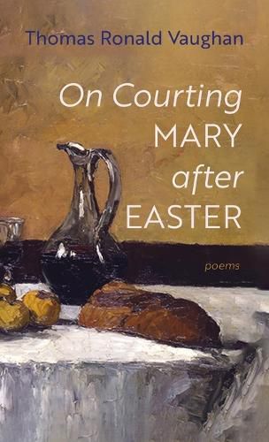 On Courting Mary after Easter