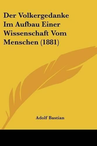 Cover image for Der Volkergedanke Im Aufbau Einer Wissenschaft Vom Menschen (1881)