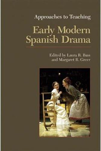 Cover image for Approaches to Teaching Early Modern Spanish Drama