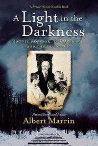 Cover image for A Light in the Darkness: Janusz Korczak, His Orphans, and the Holocaust