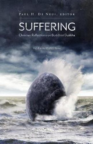 Cover image for Suffering: Christian Reflections on the Buddhist Dukkha