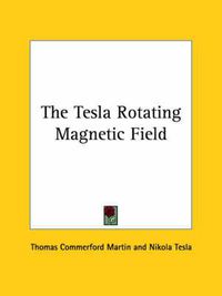 Cover image for The Tesla Rotating Magnetic Field