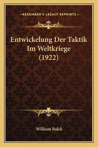 Cover image for Entwickelung Der Taktik Im Weltkriege (1922)