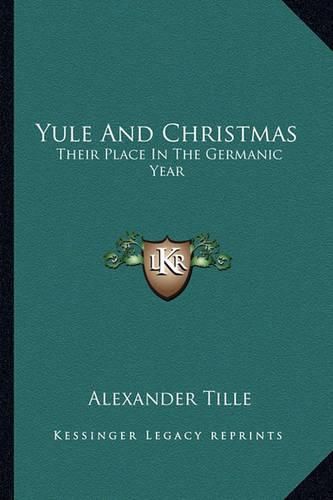 Yule and Christmas: Their Place in the Germanic Year