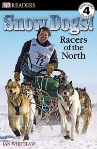 Cover image for DK Readers L4: Snow Dogs!: Racers of the North