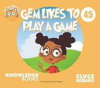 Cover image for Gem Likes to Play a Game: Book 45